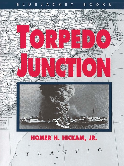 Title details for Torpedo Junction by Homer H Hickam - Available